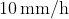 10\, \textup{mm/h}
